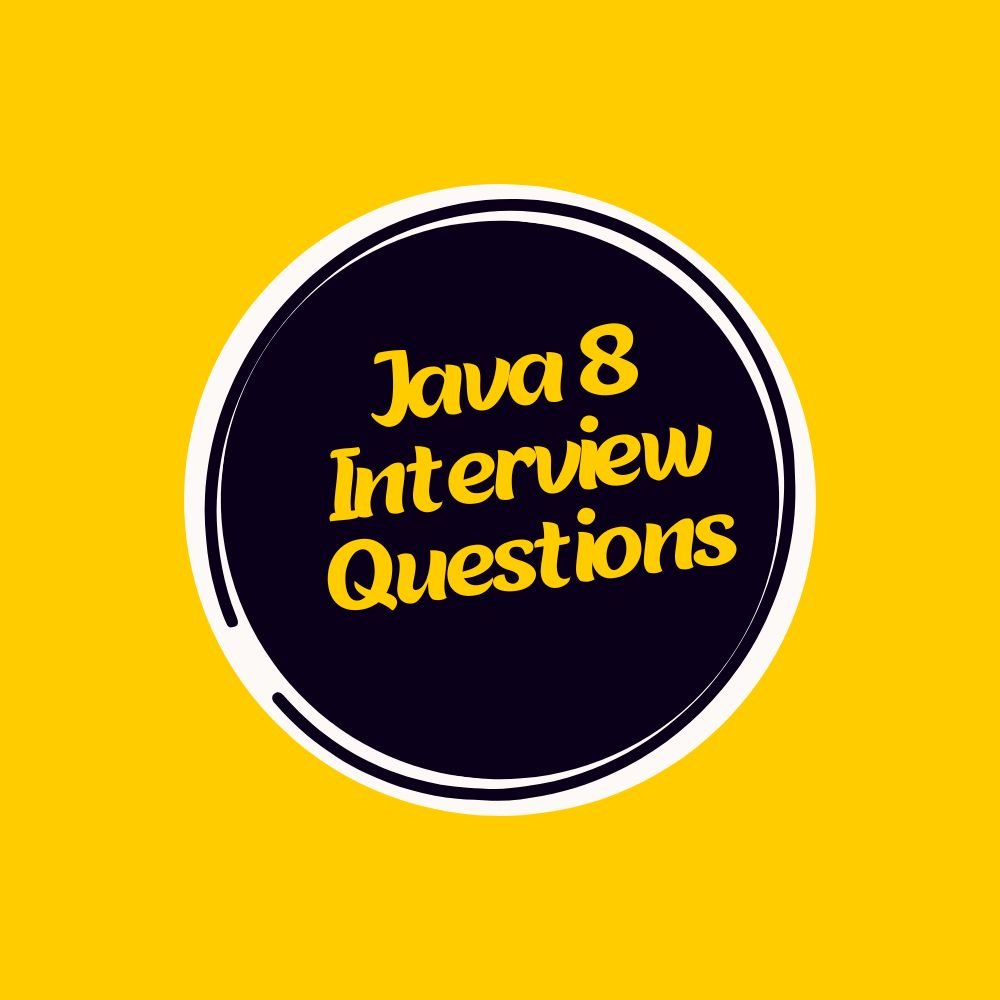 Java 8 Interview Questions