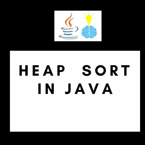 Heap Sort in Java